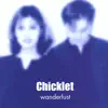 Chicklet - Wanderlust
